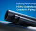 Exploring the Advantages of HDPE Electrofusion Couplers in Piping Systems
