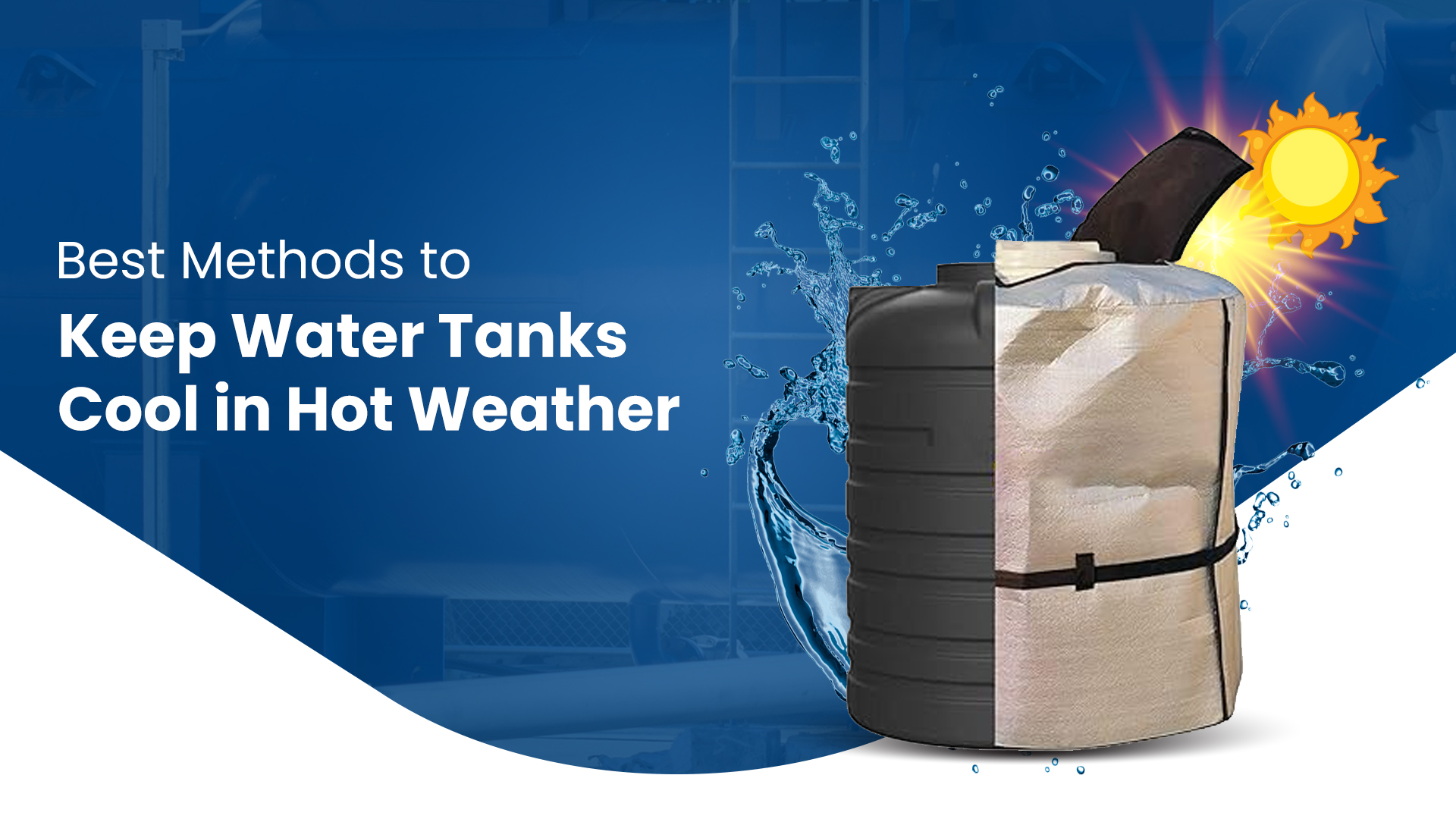 Methods to Keep Water Tanks Cool in Hot Weather