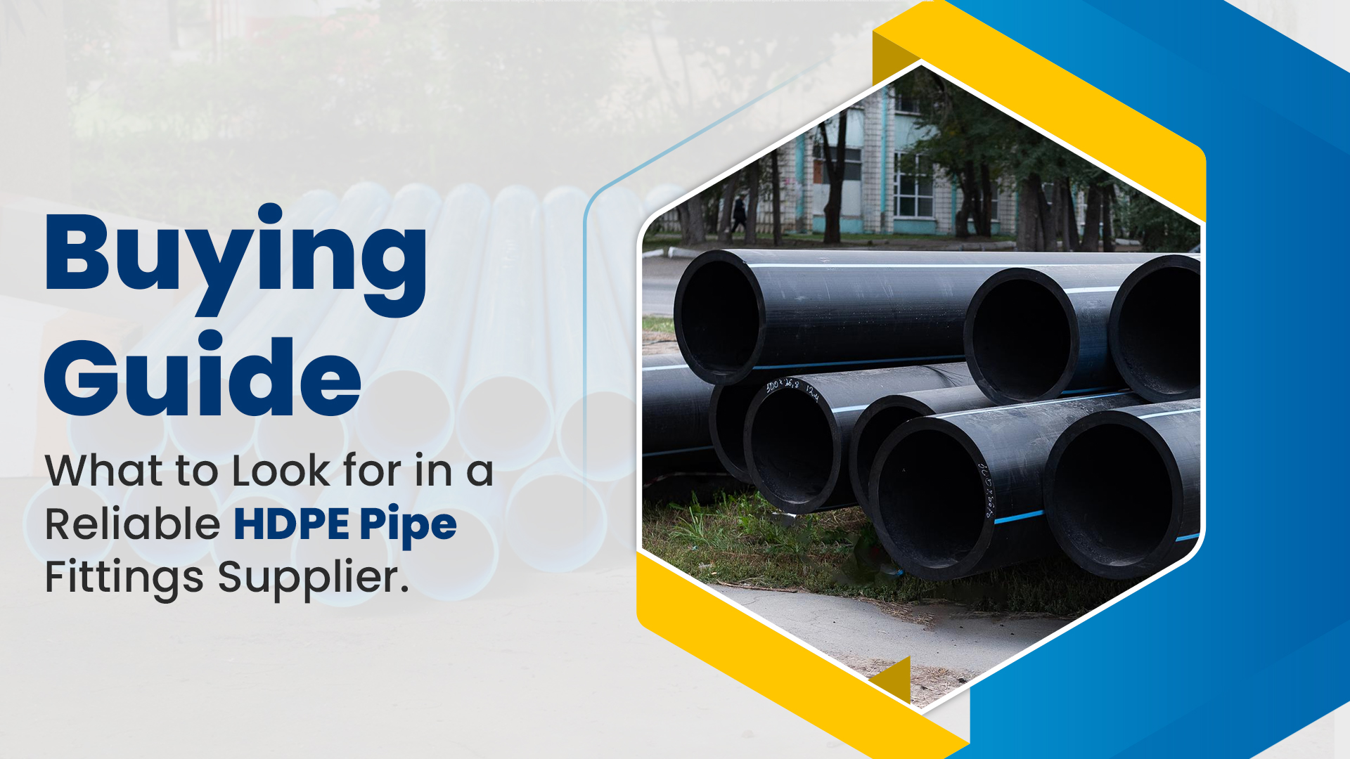 Buying Guide: What to Look for in a Reliable HDPE Pipe Fittings Supplier