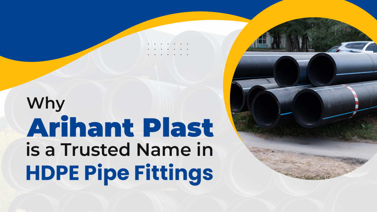 Why Arihant Plast Is a Trusted Name in HDPE Pipe Fittings
