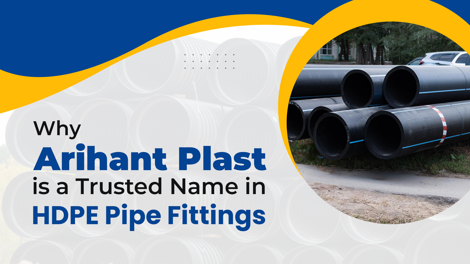 Why Arihant Plast Is a Trusted Name in HDPE Pipe Fittings