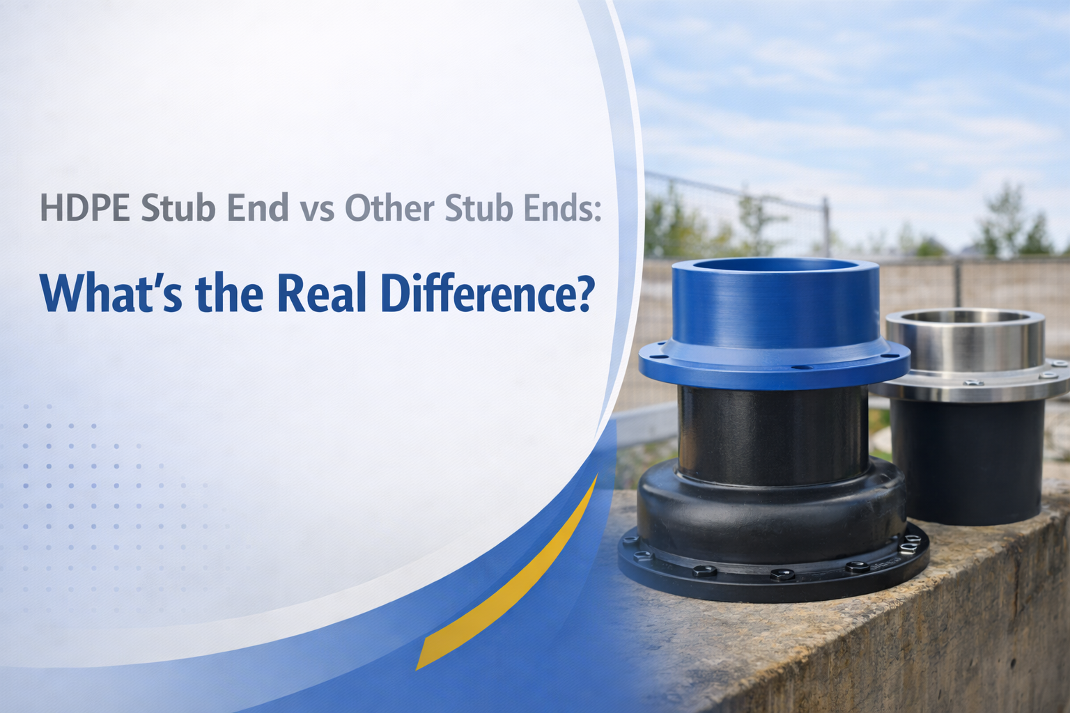 HDPE Stub End vs Other Stub Ends: What’s the Real Difference?
