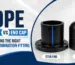 HDPE Stub End vs End Cap: Choosing the Right Pipeline Termination Fitting