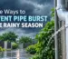 Simple Ways to Prevent Pipe Burst in the Rainy Season