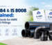 IS 4984 & IS 8008 Explained: BIS Standards for HDPE Pipes and Fittings